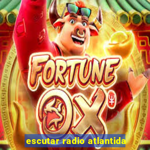 escutar radio atlantida